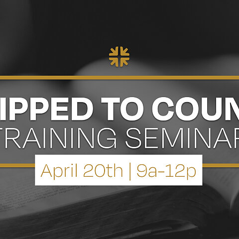 Equipped to Counsel Training Seminar