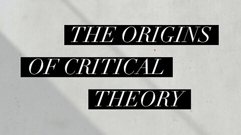 The Origins of Critical Theory