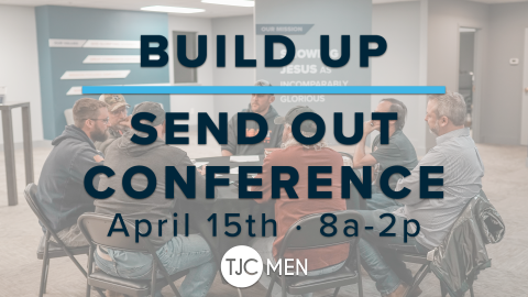 TJC Mens Build Up | Send Out Conference