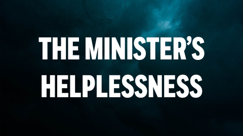 The Minister's Helplessness