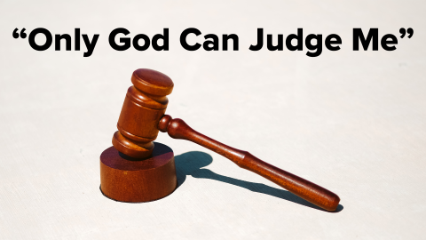 “Only God can Judge me”